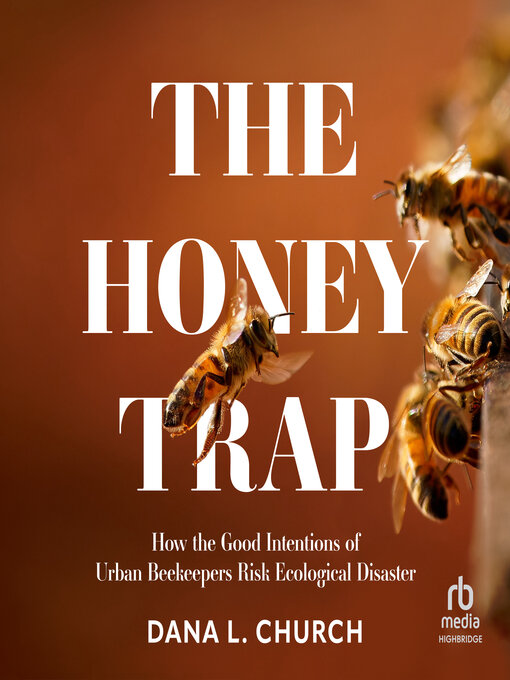 Title details for The Honey Trap by Dana L. Church - Available